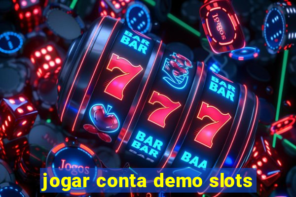 jogar conta demo slots